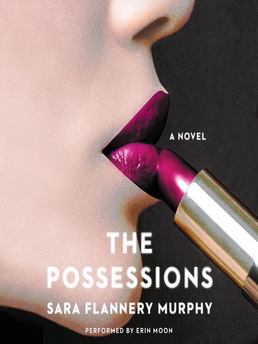 Title details for The Possessions by Sara Flannery Murphy - Available